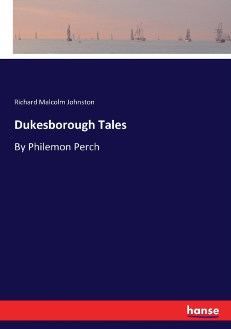 Dukesborough Tales : By Philemon Perch, Paperback / softback Book