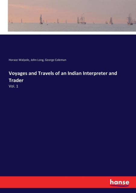 Voyages and Travels of an Indian Interpreter and Trader : Vol. 1, Paperback / softback Book