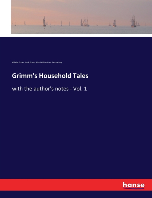 Grimm's Household Tales : with the author's notes - Vol. 1, Paperback / softback Book