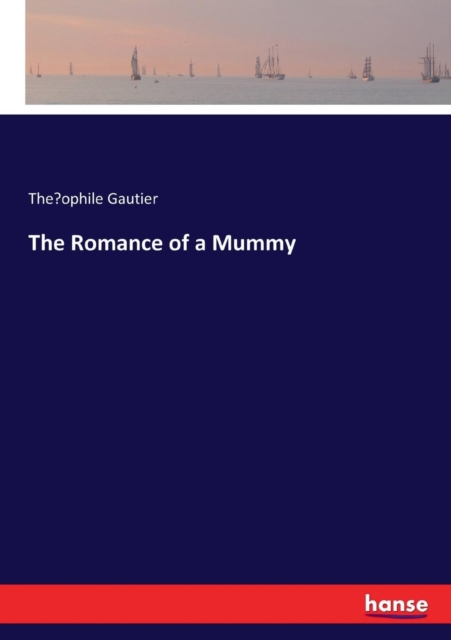 The Romance of a Mummy, Paperback / softback Book