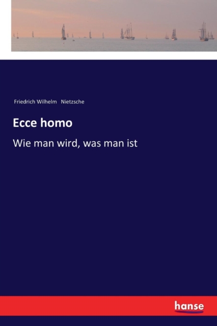 Ecce homo : Wie man wird, was man ist, Paperback / softback Book