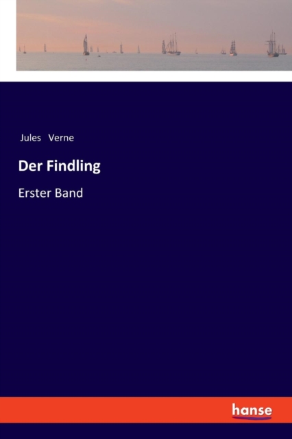 Der Findling : Erster Band, Paperback / softback Book
