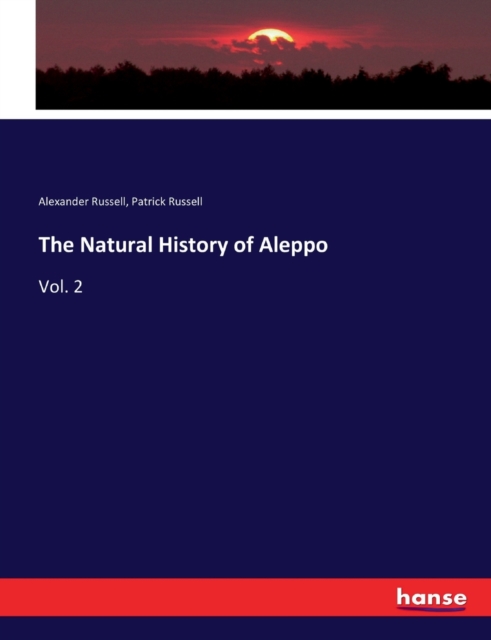 The Natural History of Aleppo : Vol. 2, Paperback / softback Book