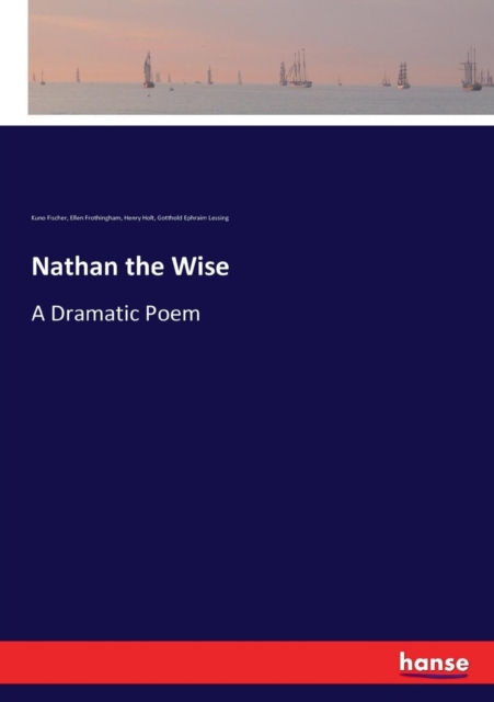 Nathan the Wise : A Dramatic Poem, Paperback / softback Book