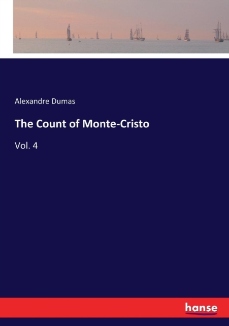 The Count of Monte-Cristo : Vol. 4, Paperback / softback Book