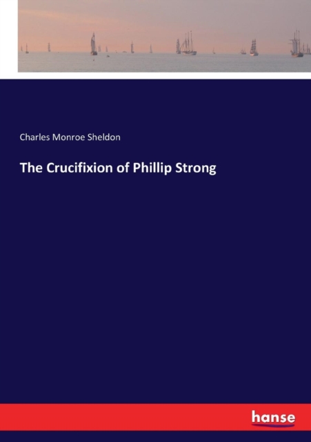 The Crucifixion of Phillip Strong, Paperback / softback Book