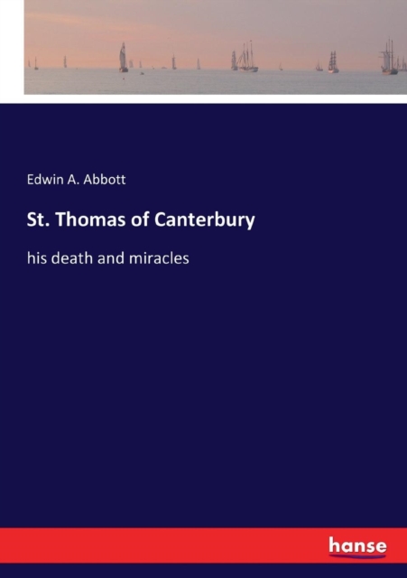 St. Thomas of Canterbury : his death and miracles, Paperback / softback Book