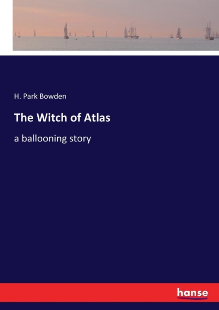 The Witch of Atlas : a ballooning story, Paperback / softback Book