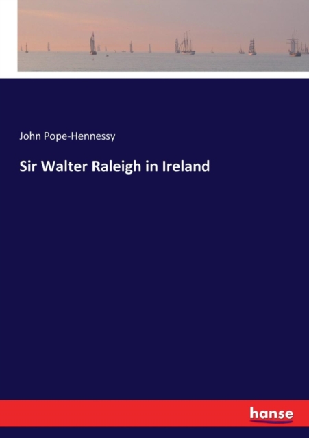 Sir Walter Raleigh in Ireland, Paperback / softback Book