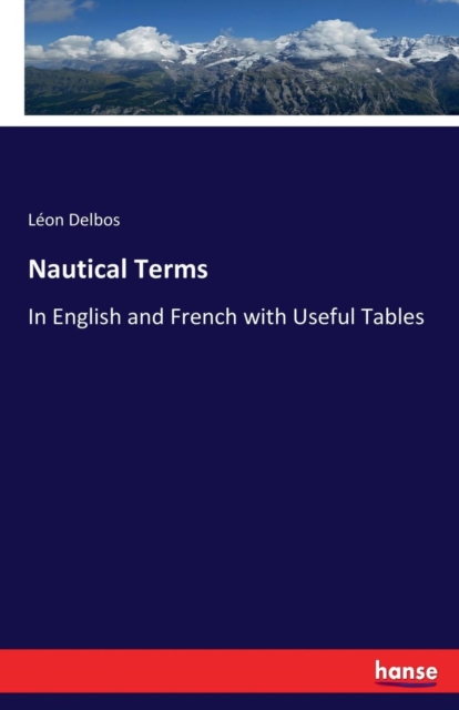 Nautical Terms : In English and French with Useful Tables, Paperback / softback Book