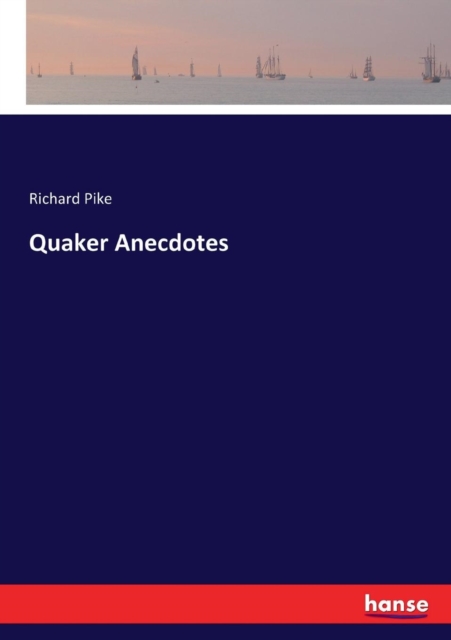 Quaker Anecdotes, Paperback / softback Book