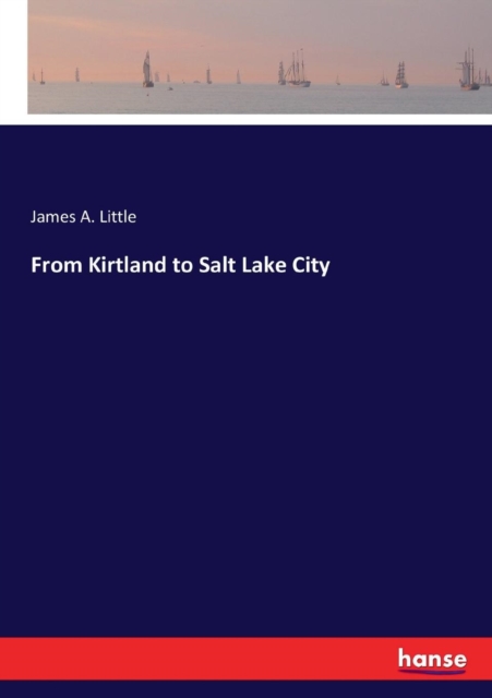 From Kirtland to Salt Lake City, Paperback / softback Book