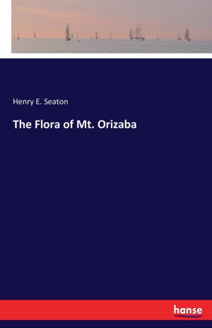 The Flora of Mt. Orizaba, Paperback / softback Book