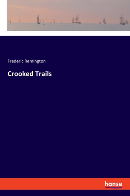 Crooked Trails, Paperback / softback Book