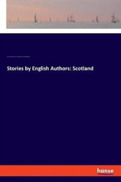Stories by English Authors : Scotland, Paperback / softback Book