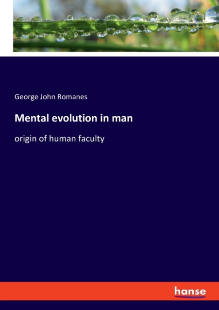 Mental evolution in man : origin of human faculty, Paperback / softback Book