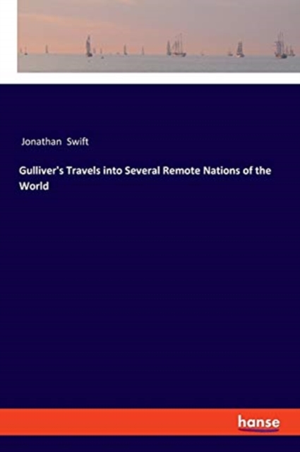 Gulliver's Travels into Several Remote Nations of the World, Paperback / softback Book