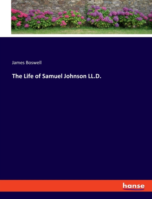 The Life of Samuel Johnson LL.D., Paperback / softback Book