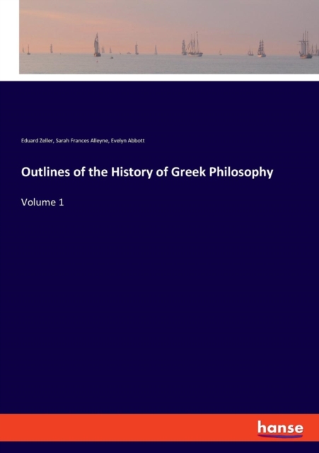 Outlines of the History of Greek Philosophy : Volume 1, Paperback / softback Book