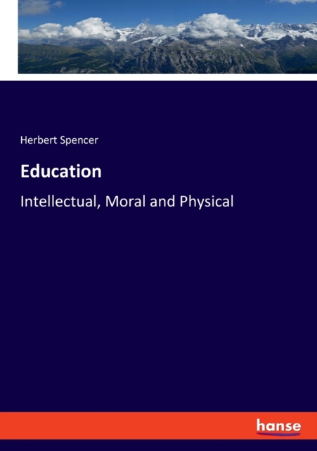 Education : Intellectual, Moral and Physical, Paperback / softback Book