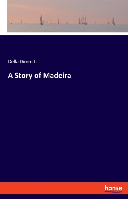 A Story of Madeira, Paperback / softback Book