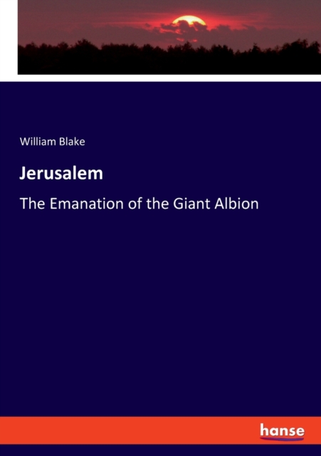 Jerusalem : The Emanation of the Giant Albion, Paperback / softback Book