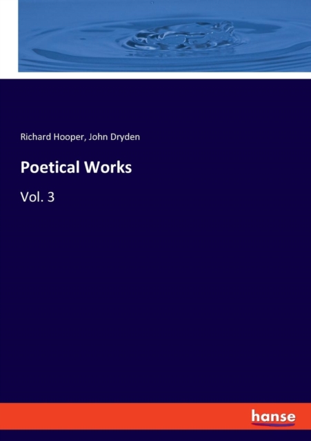 Poetical Works : Vol. 3, Paperback / softback Book