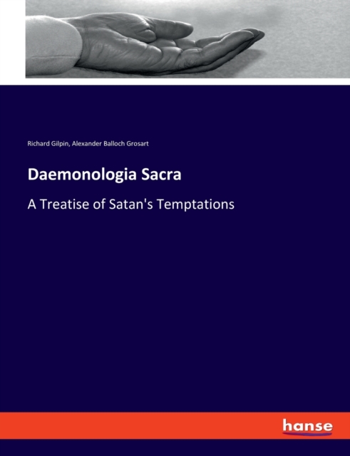 Daemonologia Sacra : A Treatise of Satan's Temptations, Paperback / softback Book