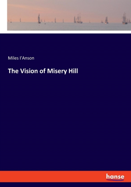 The Vision of Misery Hill, Paperback / softback Book