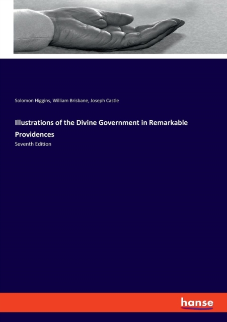 Illustrations of the Divine Government in Remarkable Providences : Seventh Edition, Paperback / softback Book