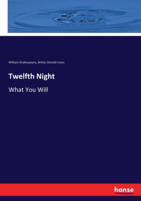 Twelfth Night : What You Will, Paperback / softback Book