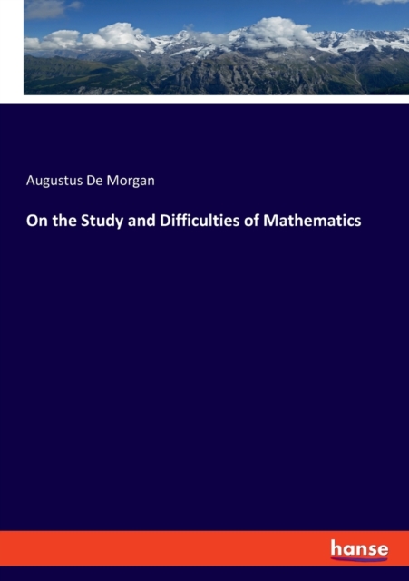 On the Study and Difficulties of Mathematics, Paperback / softback Book