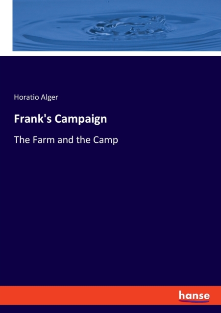 Frank's Campaign : The Farm and the Camp, Paperback / softback Book