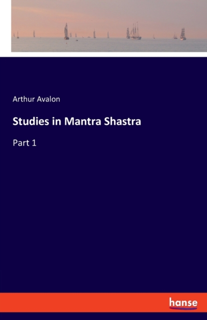 Studies in Mantra Shastra : Part 1, Paperback / softback Book