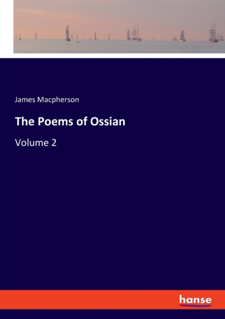 The Poems of Ossian : Volume 2, Paperback / softback Book