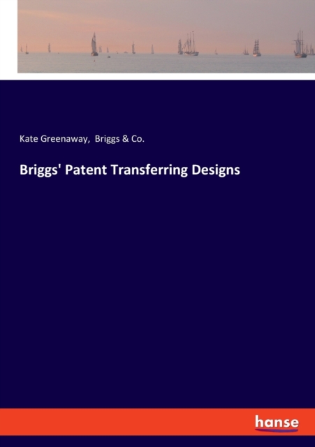 Briggs' Patent Transferring Designs, Paperback / softback Book