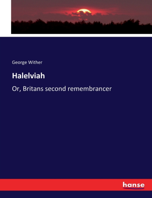 Halelviah : Or, Britans second remembrancer, Paperback / softback Book