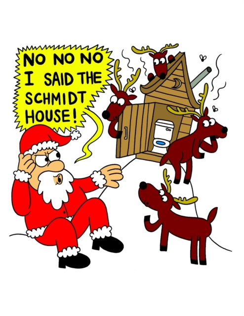 No No No I Said The Schmidt House : Funny Saying & Holiday Greetings Composition Notebook For Family Friends & Sibllings With Humor (Uncle, Aunt, Mom, Dad, Grandpa, Grandma, Sister, Brother, Daughter,, Paperback / softback Book