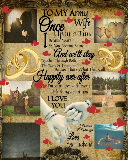To My Army Wife Once Upon A Time I Became Yours & You Became Mine And We'll Stay Together Through Both The Tears & Laughter : 14th Anniversary Gifts For Her - Blank Paperback Composition Book To Write, Paperback / softback Book