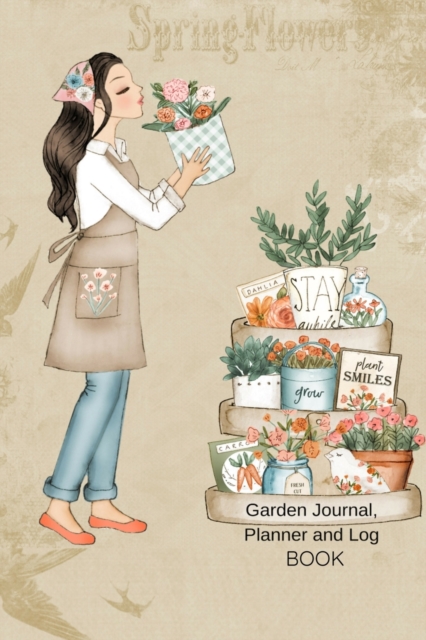 Garden Journal, Planner and Log Book : Comprehensive Garden Notebook with Garden Record Diary, Garden Plan Worksheet, Monthly or Seasonal Planting Planner, Expenses, Chore List, Highlights, Review, Paperback / softback Book