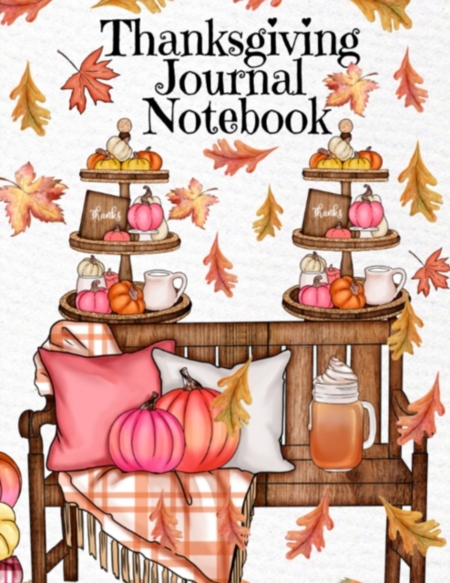 Thanksgiving Journal Notebook : Fall 2020-2021 Composition Book To Write In Ideas For Holiday Decoration, Shopping List, Gift Wishes, Priorities For Celebration, Tradition Tasks To-Do, Festive Quotes, Paperback / softback Book