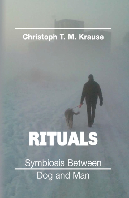 Rituals - Symbiosis between Dog and Man, EPUB eBook