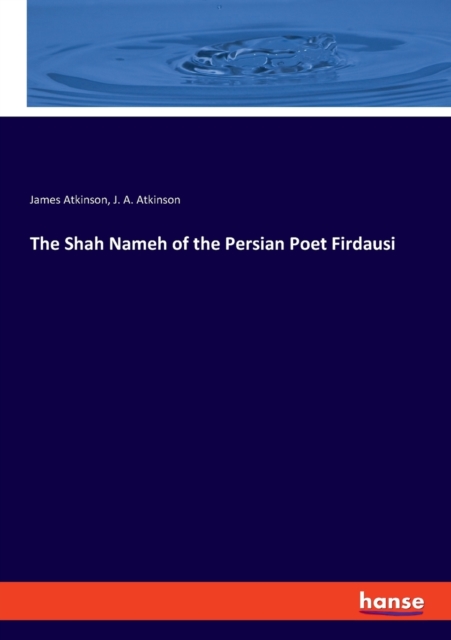 The Shah Nameh of the Persian Poet Firdausi, Paperback / softback Book