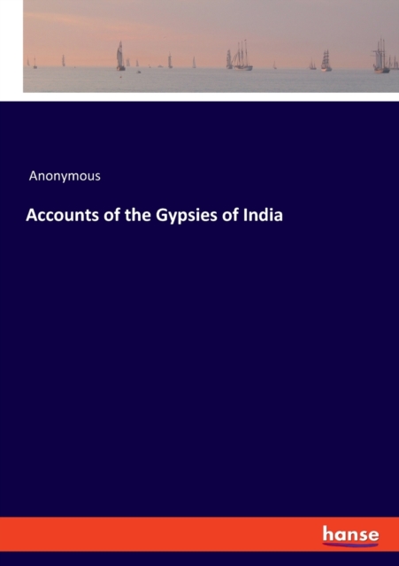 Accounts of the Gypsies of India, Paperback / softback Book