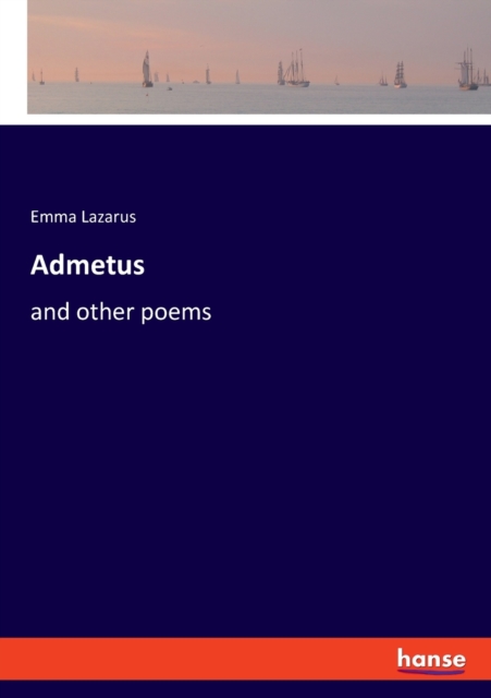 Admetus : and other poems, Paperback / softback Book