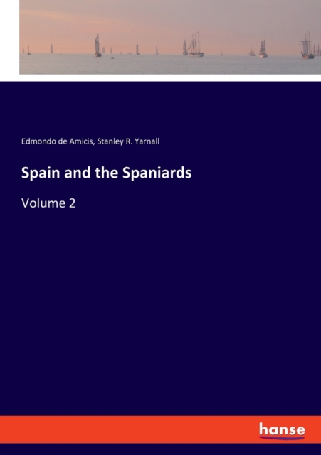 Spain and the Spaniards : Volume 2, Paperback / softback Book
