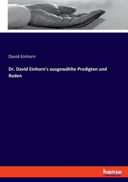 Dr. David Einhorn's ausgewahlte Predigten und Reden, Paperback / softback Book