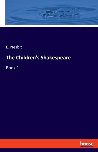 The Children's Shakespeare : Book 1, Paperback / softback Book