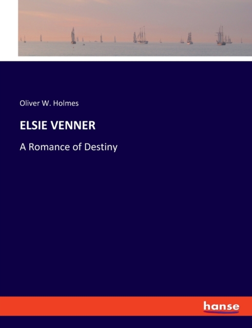 Elsie Venner : A Romance of Destiny, Paperback / softback Book