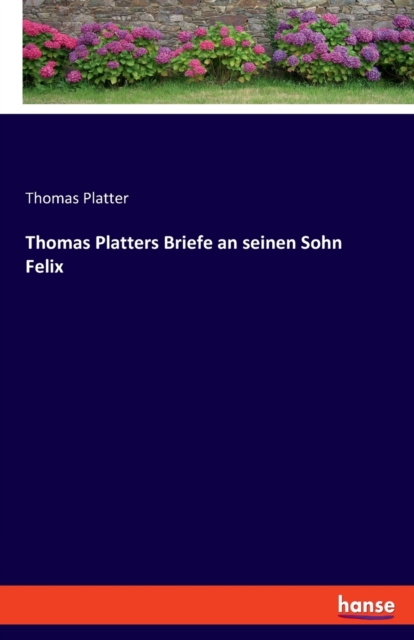 Thomas Platters Briefe an seinen Sohn Felix, Paperback / softback Book